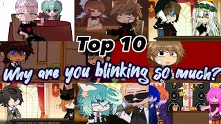 Top 10 Why are you blinking so much GCMM Gacha club amp Gacha Life [upl. by Lokin]