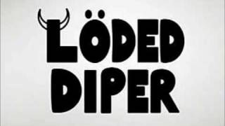 Löded Diper  Exploded Diper [upl. by Aileno186]