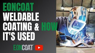 EonCoat Weldable Coating the Very First Coating that Doesnt Burn After Welding [upl. by Christiana]