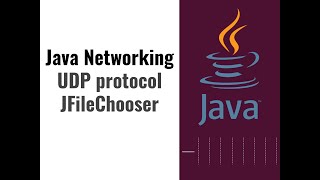 03  Java Networking TCP protocol amp using JFileChooser [upl. by Holmun70]