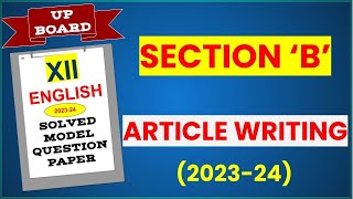 ARTICLE WRITING  CLASS 12  Model Question Paper 202324 [upl. by Peyter442]