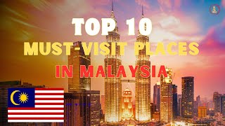 10 MUST VISIT Places in Malaysia [upl. by Allimrac]