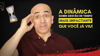 A dinâmica sobre Gestão de Tempo mais poderosa que você já viu Versão completa [upl. by Colbert21]