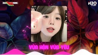 VỪA HẬN VỪA YÊU REMIX🎼NÊN XIN EM ĐỪNG PHẢN BỘI ANH REMIX TIKTOK🎼NHẠC REMIX TIKTOK 2024 [upl. by Inaoj]