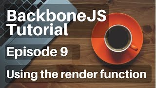 Backbonejs Tutorial  9  Views Using the Render Function [upl. by Goode296]