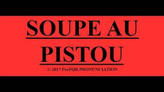 🔴 How to pronounce SOUPE AU PISTOU  ProPQR PRONUNCIATION  Audio  Video [upl. by Kirsten]