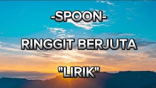 SPOON  RINGGIT BERJUTA LIRIK spoon ringgit berjuta [upl. by Oirad]