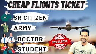 How To Book Cheap Flight Tickets for ArmyStudentDoctor and Senior Citizen [upl. by Boleslaw]