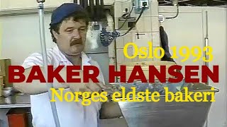 Baker Hansen  Oslo 1993 Norges eldste bakeri [upl. by Anala419]