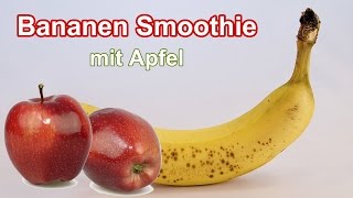 Banane Apfel Smoothie [upl. by Adihsar512]