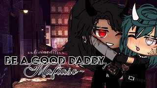 be a GOOD daddyMafiasoGLMM GAY XXLIVIAEDITSXX13 [upl. by Ahsienal]