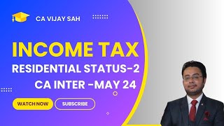 L4  Residential Status amp Scope of Income  CA Intermediate May 2024  Fast Track Taxation PART2 [upl. by Leima]