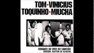 Tom Vinicius Toquinho e Miucha  Gravado ao vivo no Canecão [upl. by Annatnom11]