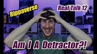 Am I A Rippaverse Detractor  Real Talk 12 [upl. by Taggart]