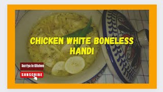 Chicken White Boneless Handi Recipe by Surriya In Kitchen [upl. by Ruthann]