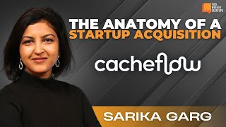 The Anatomy of a Startup Acquisition with Cacheflows Sarika Garg  E2028 [upl. by Killy]