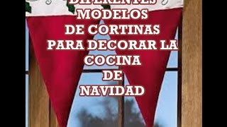 DIFERENTES MODELOS DE CORTINAS PARA DECORAR LA COCINA DE NAVIDAD [upl. by Bashee]