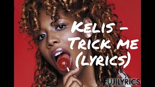 Kelis  Trick me Lyric Video [upl. by Ahsikcin]