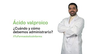 Ácido valproico ¿Cuándo y cómo debemos administrarlo  Tu Farmacéutico Informa [upl. by Larimore]