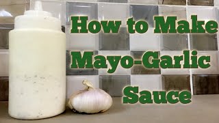 How to Make Mayo Garlic Sauce  Shawarma Sauce [upl. by Enneyehs248]