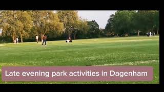 Late evening park activities in Dagenham UK [upl. by Demakis]