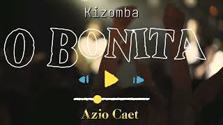 Lagu Kizomba O BONITA Azio Caet VIRAL 2024 [upl. by Letta]