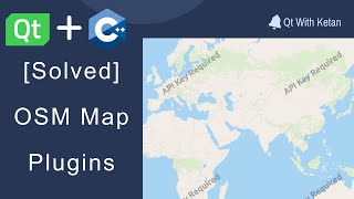 Solved Api Key Required In OSM Map  Qt Map Application  Qt QML Map [upl. by Porche]