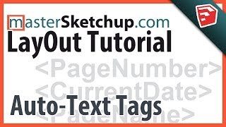 LayOut 2014 AutoText Tag Tutorial [upl. by Ylim]