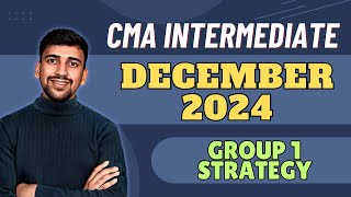 CMA Intermediate Group 1 Ultimate Strategy for December 2024 Attempt [upl. by Easter]