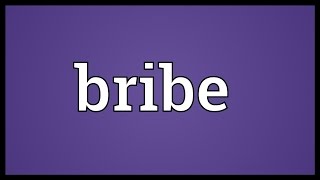 Bribe Meaning [upl. by Revlis]