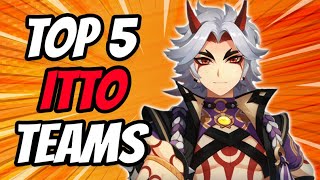 Top 5 Most Used Itto Teams  Genshin Impact [upl. by Cornel478]