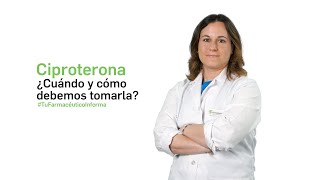 Ciproterona ¿Cuándo y cómo debemos tomarla  Tu Farmacéutico Informa [upl. by Lovmilla908]