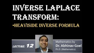 Lecture 12 Inverse Laplace Transform by Heaviside Inverse Formula  हेविसाइड [upl. by Paresh]