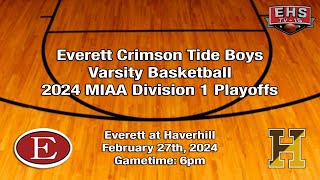 Everett MA Boys Varsity Basketball MIAA Division 1 playoff vs Haverhill February 27th 2024 [upl. by Joice]