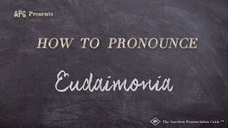 How to Pronounce Eudaimonia Real Life Examples [upl. by Neelat893]