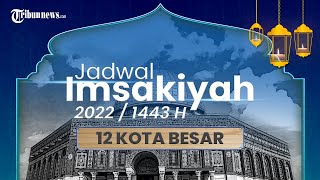 Jadwal Imsakiyah Hari Kelima Ramadan 1443 H untuk 12 Kota Besar di Indonesia [upl. by Esinnej]