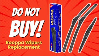 DONT BUY ROOPPA WIPERS REPLACEMENT BEFORE WATCHING THIS VIDEO 😱🚫 [upl. by Freddie]