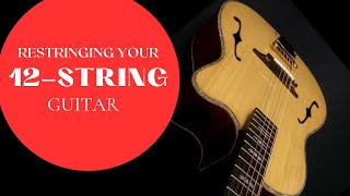 Restringing Your 12String Guitar [upl. by Seiber]