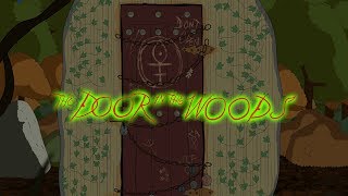 The Door in the Woods Animated [upl. by Anitsyrhk455]