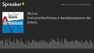 Immunocitochimica e fenotipizzazione dei linfomi creato con Spreaker [upl. by Paris391]