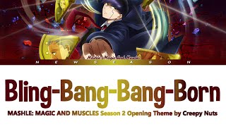 『BlingBangBangBorn』MASHLE MAGIC AND MUSCLES Season 2 Opening Theme by Creepy Nuts Lyrics [upl. by Converse813]