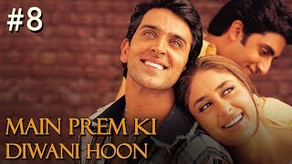 Main Prem Ki Diwani Hoon Full Movie  Part 817  Hrithik Kareena  Hindi Movies [upl. by Hartill]