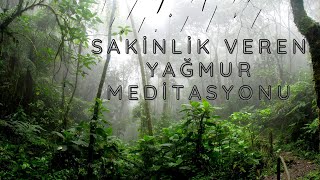 Sakinlik Veren Yağmur Meditasyonu İyileştirici Frekans 417 hz Yönlendirmeli Meditasyon [upl. by Bernardi]