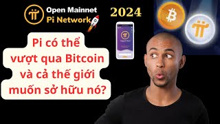 Pi Network  Pi có thể vượt qua Bitcoin và cả thế giới muốn sở hữu nó [upl. by Geilich249]