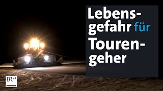 Lebensgefahr beim Tourengehen Pistenraupen nachts im Einsatz  BR24 [upl. by Oliviero494]