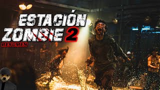 ESTACIÓN ZOMBIE 2 Train to Busan 2  El RESUMEN en 1 Video [upl. by Juli]