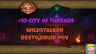 10 City of Threads  Resto Druid PoV  War Within M [upl. by Lahpos540]