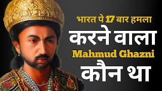 Mahmud of Ghazni  Great Sultan of Ghaznavid Empire  Unstoppable journey [upl. by Enailil]