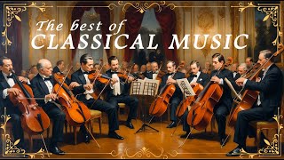 Classical Treasure The Best of Classical Music that You Should Listen to Once in Your Life🎻 [upl. by Bernhard]