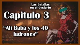 LAS BATALLAS EN EL DESIERTO ❣️💃  AUDIOLIBRO COMPLETO 📖📚  CAPITULO 3 ALI BABÁ Y LOS 40 LADRONES ❣️💃 [upl. by Meter]